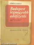 Budapest legnagyobb adófizetői 1873-1917
