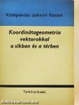 Koordinátageometria vektorokkal a síkban és a térben