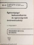 Egészségügyi balesetelhárító és egészségvédő óvórendszabály I.