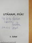Utánam, fiúk! I. (dedikált példány)