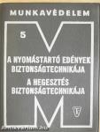 A nyomástartó edények biztonságtechnikája/A hegesztés biztonságtechnikája