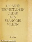Die sehr Respektlosen Lieder des Francois Villon
