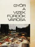 Győr, a vizek, fürdők városa