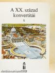 A XX. század konvertitái I-II.