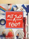 Mit tud a fény?