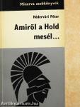 Amiről a Hold mesél...