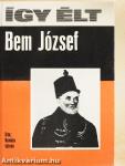 Így élt Bem József