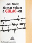 Magyar voltam a Gulág-on