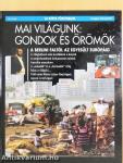 Mai világunk: Gondok és örömök