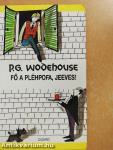 Fő a pléhpofa, Jeeves!