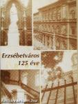 Erzsébetváros 125 éve