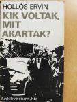 Kik voltak, mit akartak?