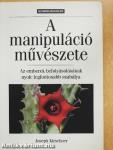 A manipuláció művészete