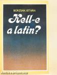 Kell-e a latin?