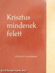 Krisztus mindenek felett