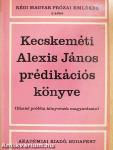 Kecskeméti Alexis János prédikációs könyve