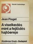 A viselkedés mint a fejlődés hajtóereje
