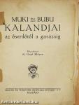 Muki és Bubu kalandjai az őserdőtől a garázsig (rossz állapotú)