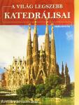 A világ legszebb katedrálisai