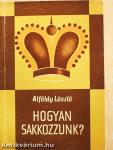 Hogyan sakkozzunk?