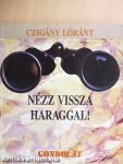 Nézz vissza haraggal!