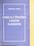 Kiknek állt érdekében a második világháború