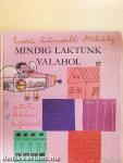 Mindig laktunk valahol