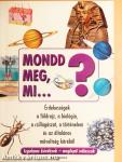 Mondd meg, mi...?