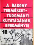 A Bakony természettudományi kutatásának eredményei 12.