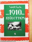 1910-ben születtem...