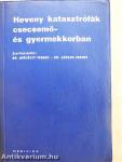 Heveny katasztrófák csecsemő- és gyermekkorban