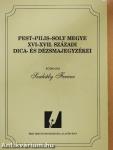 Pest-Pilis-Solt megye XVI-XVII. századi dica- és dézsmajegyzékei