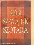 Régi szavaink szótára