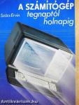 A számítógép tegnaptól holnapig