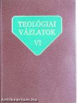 Teológiai vázlatok VI.