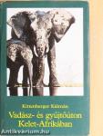 Vadász- és gyűjtőúton Kelet-Afrikában