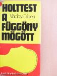 Holttest a függöny mögött