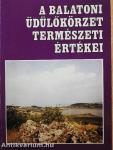 A balatoni üdülőkörzet természeti értékei