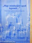 "Hogy mindnyájan egyek legyenek..."