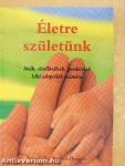 Életre születünk