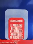 Le probléme des régles de la morale «provisoire» de Descartes