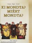 Ki mondta? Miért mondta?