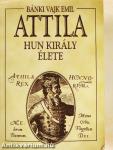 Attila hun király élete