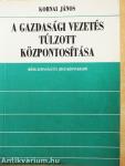 A gazdasági vezetés túlzott központosítása