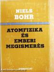 Atomfizika és emberi megismerés