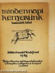 Mindennapi kenyerünk III.