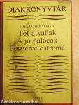 Tót atyafiak/A jó palócok/Beszterce ostroma