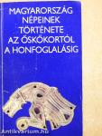 Magyarország népeinek története az őskőkortól a honfoglalásig
