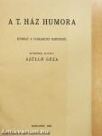 A T. Ház humora