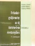 Feladatgyűjtemény az új történelem érettségihez - Írásbeli/11. évfolyam